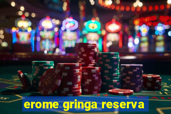 erome gringa reserva